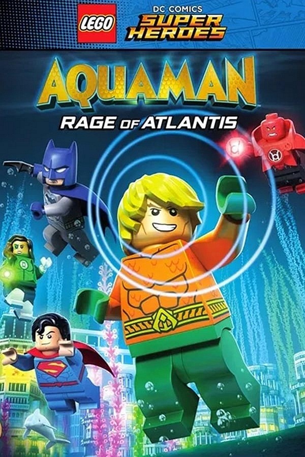 LEGO DC Super Heroes - Aquaman: Rage Of Atlantis movie poster