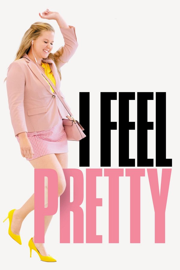 I Feel Pretty movie poster