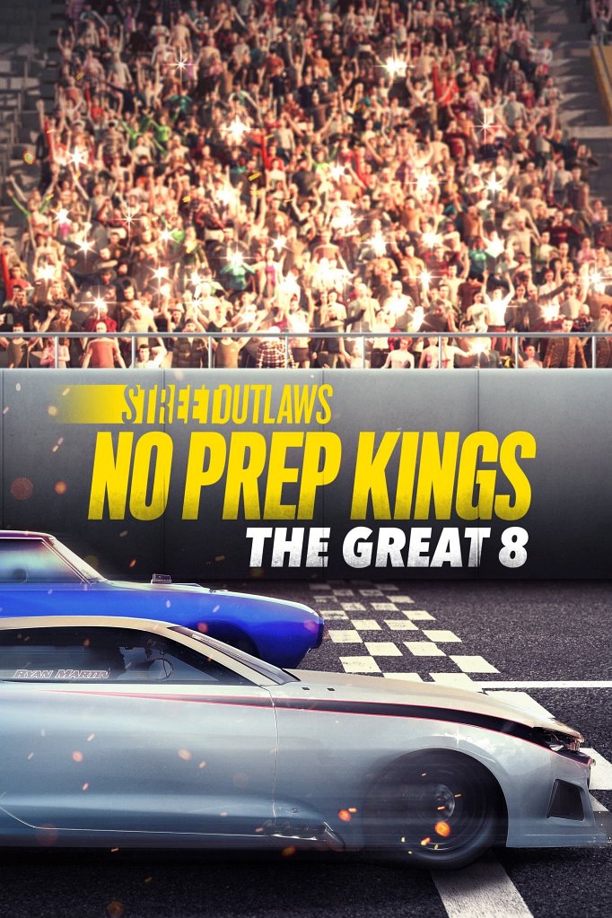 Season 3 of Street Outlaws: No Prep Kings: The Great 8 poster